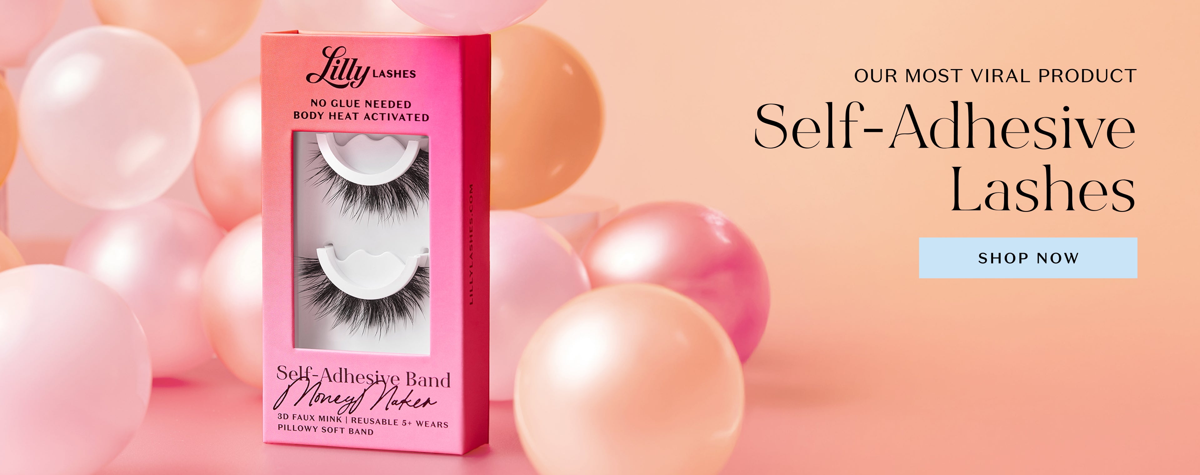 Pink box of Lilly Lashes "Money Maker" Self-Adhesive Lashes surrounded by pastel balloons, with text stating Our Most Viral Product Self-Adhesive Lashes , featuring a SHOP NOW button